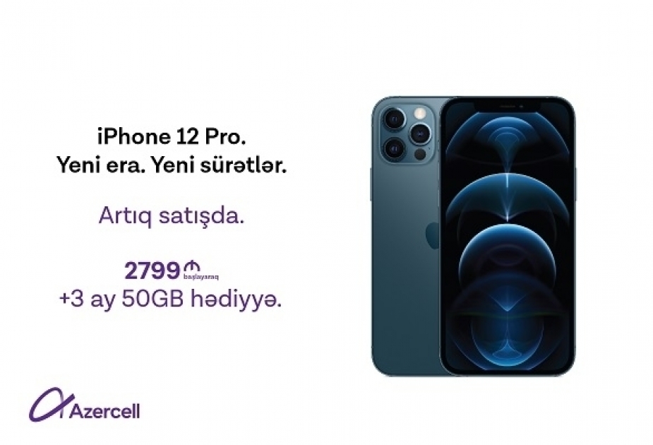 ®  “Azercell” “iPhone 12” və “iPhone 12 Pro” alan abunəçilərə 3 ay ərzində 50 GB internet hədiyyə edir