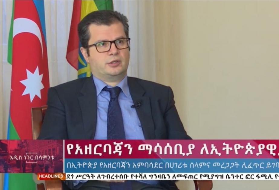 Efiopiyanın nüfuzlu EBS TV kanalı: Beynəlxalq ictimaiyyət Dağlıq Qarabağı Azərbaycanın tərkib hissəsi kimi tanıyır VİDEO
