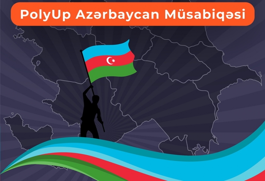 “PolyUp” platformasında Azərbaycan üzrə müsabiqə keçirilir