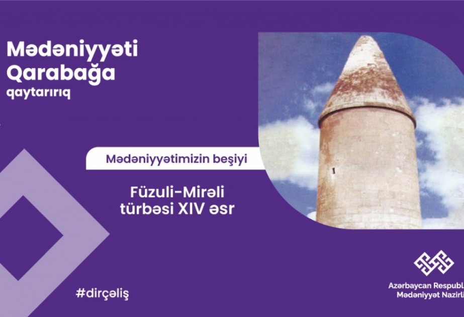 “Qarabağ – mədəniyyətimizin beşiyi”: Mirəli türbəsi