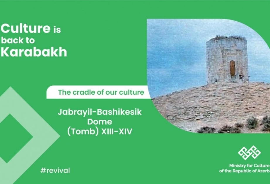 «Карабах – колыбель нашей культуры»: купол «Башыкесик»