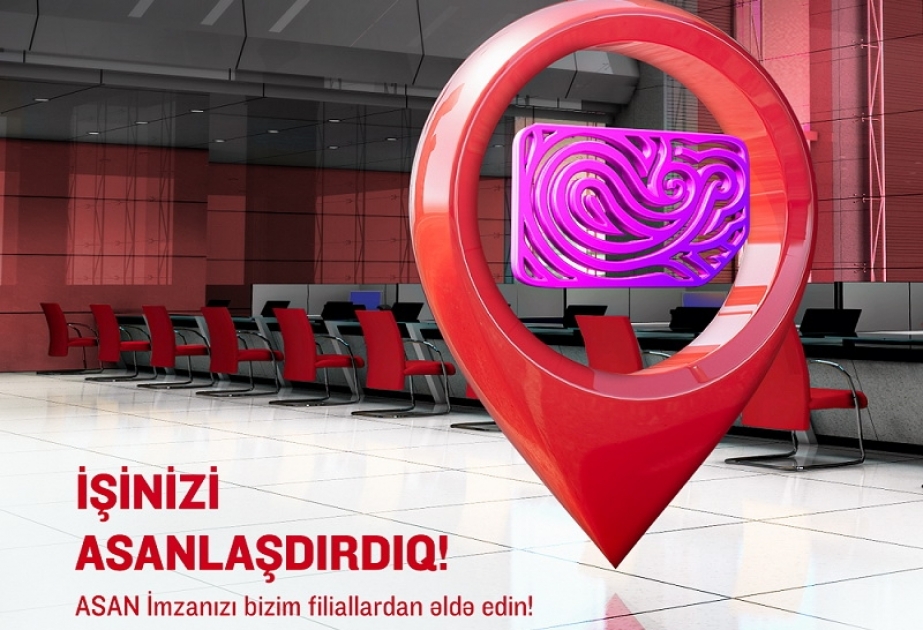 ®  В филиалах Kapital Bank теперь можно получить «ASAN İmza»