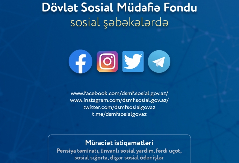 Dövlət Sosial Müdafiə Fondu bu gündən sosial mediaya açıq olacaq