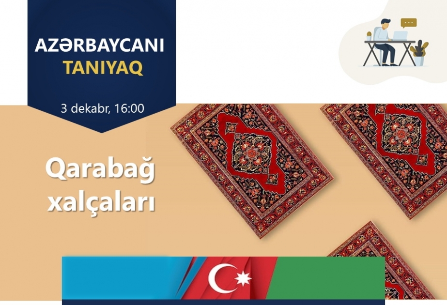 “Virtual məktəb”də Azərbaycanı tanıyaq mövzusunda vebinarlar davam edir