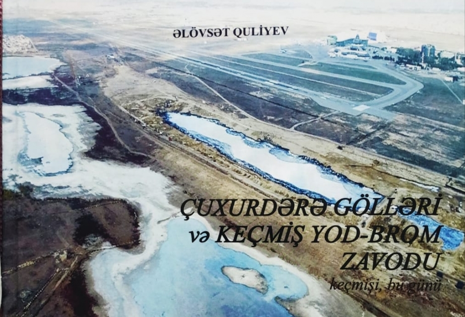 “Çuxurdərə gölləri və keçmiş yod-brom zavodu” monoqrafiyasının təqdimatı olub