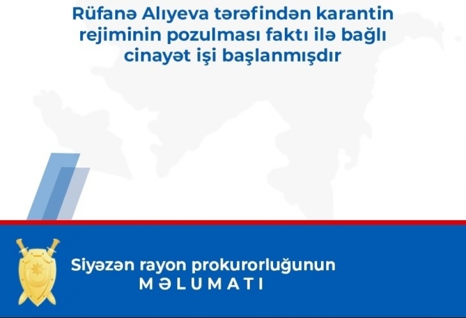 Siyəzən rayonunda karantin rejimini pozan koronavirus xəstəsi barəsində cinayət işi başlanıb