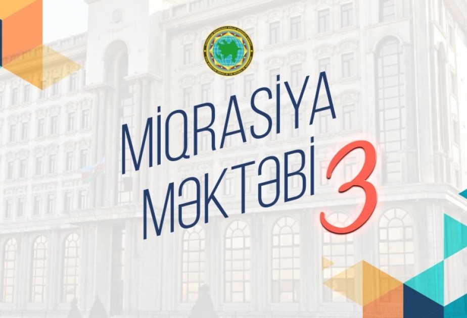 “Miqrasiya Məktəbi - 3” layihəsi ilə əlaqədar müsabiqə elan edilib