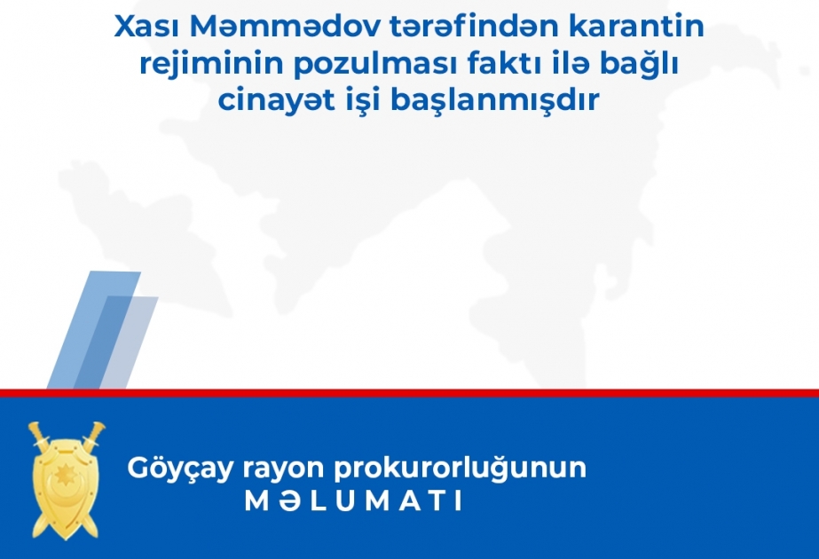 Göyçayda karantin qaydalarını pozan şəxs barəsində cinayət işi başlanıb