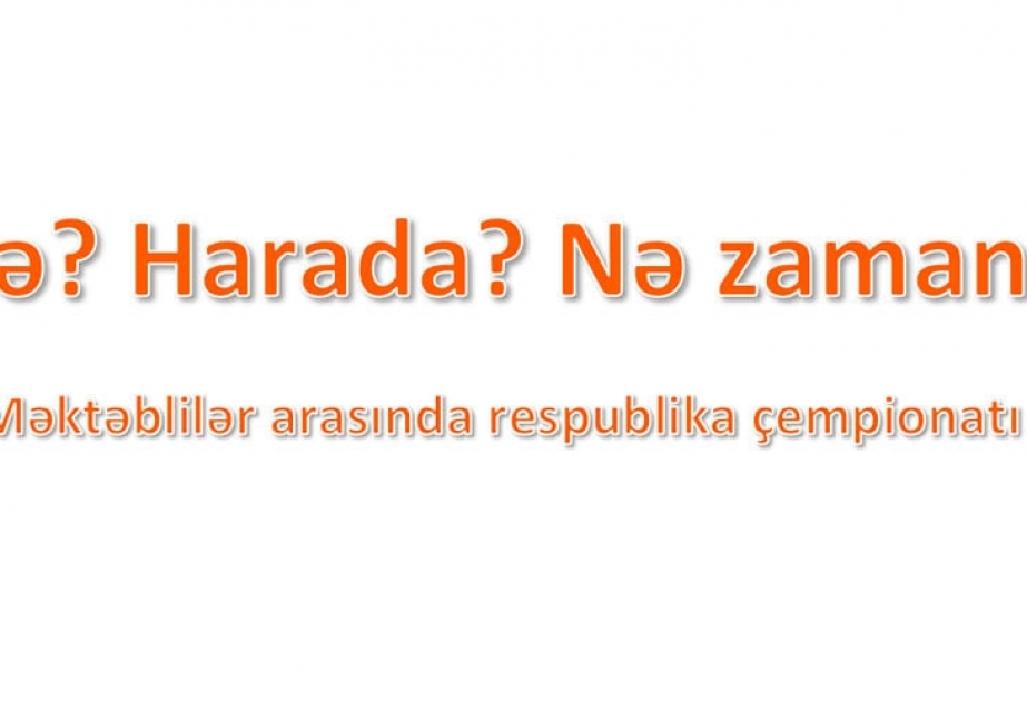 Məktəblilər arasında intellektual oyun üzrə onlayn respublika çempionatı keçiriləcək