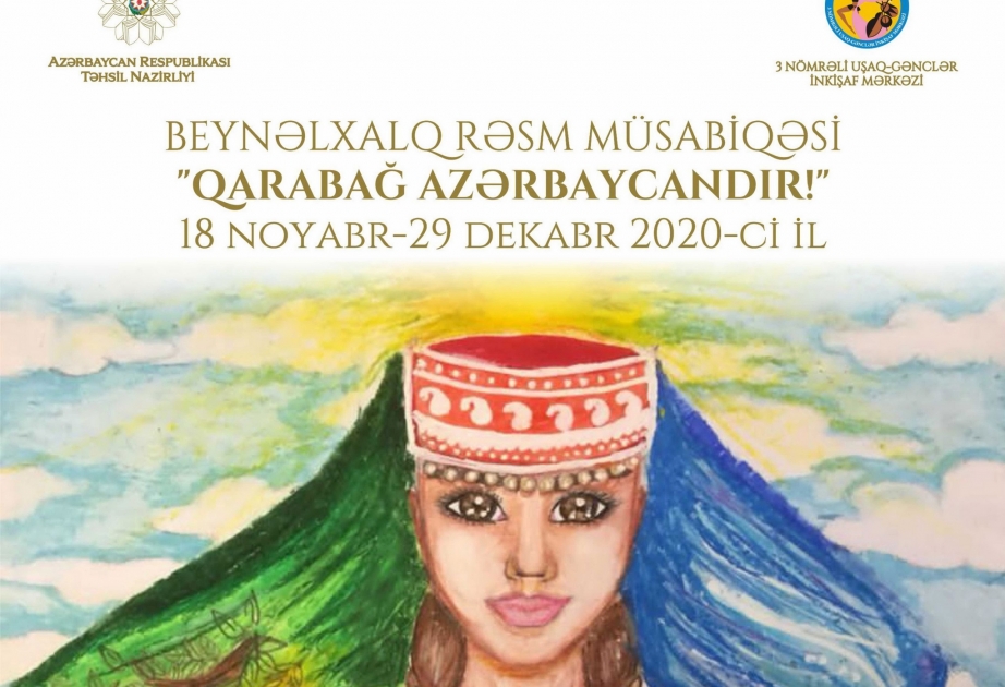 Onlayn beynəlxalq uşaq rəsm müsabiqəsi: Qarabağ Azərbaycandır!