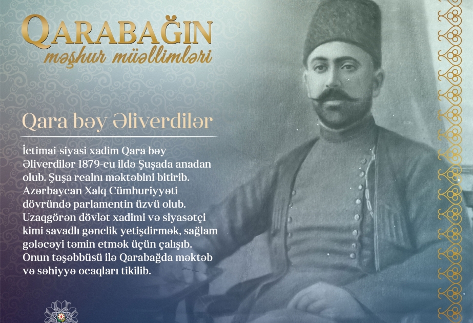 “Qarabağın məşhur müəllimləri” layihəsi davam edir - Qara bəy Əliverdilər
