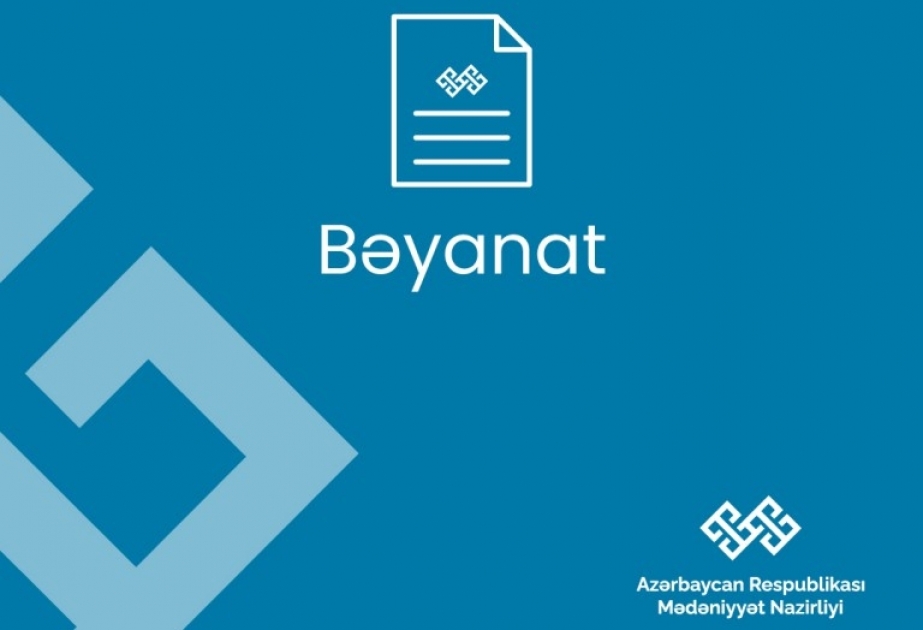 Mədəniyyət Nazirliyi bəyanat yayıb