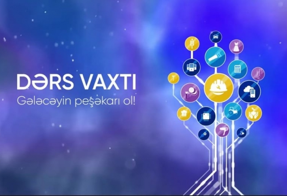 Peşə təhsili üzrə “Dərs vaxtı” proqramı cədvələ uyğun təqdim edilib