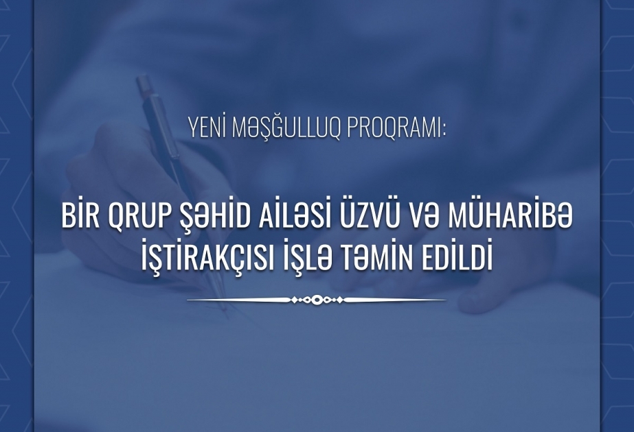 Bir qrup şəhid ailəsi üzvü və müharibə iştirakçısı işlə təmin edilib