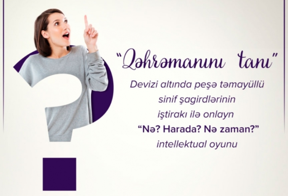 “Peşə təmayüllü siniflərin təşkili” layihəsi çərçivəsində intellektual oyun keçirilib