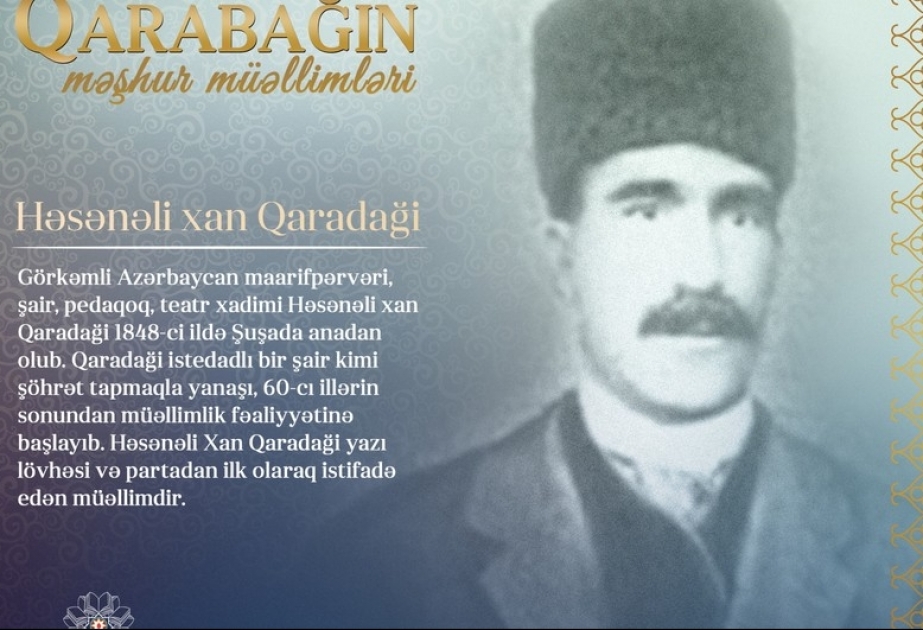 “Qarabağın məşhur müəllimləri” layihəsi davam edir - Həsənəli xan Qaradaği