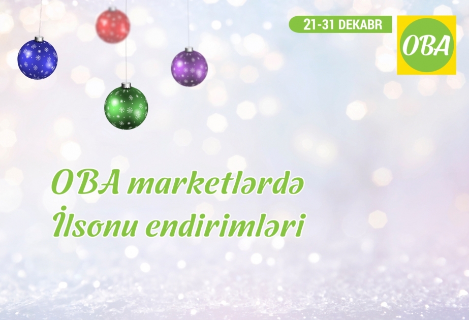 ®  “OBA” marketlərində ilsonu endirimləri başladı