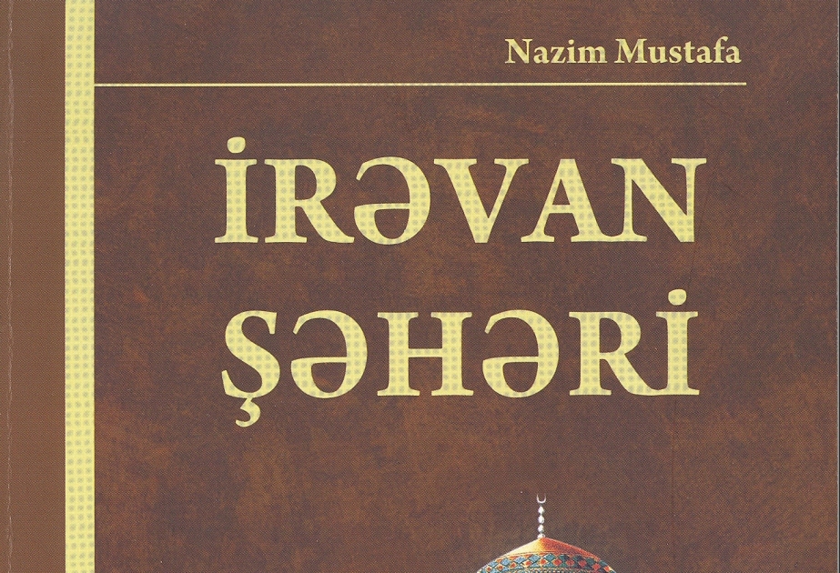 “İrəvan şəhəri” kitabı nəşr edilib