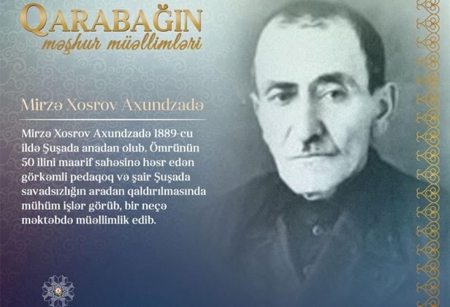 “Qarabağın məşhur müəllimləri” layihəsi davam edir - Mirzə Xosrov Axundzadə