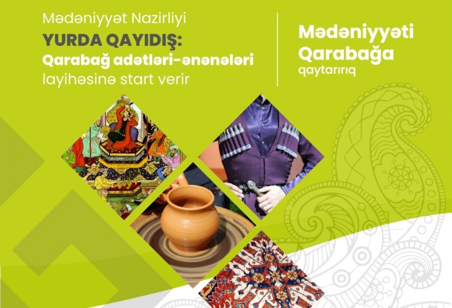 Mədəniyyət Nazirliyi “Yurda qayıdış: Qarabağ adət-ənənələri” layihəsinə start verib