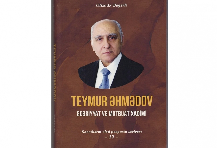 “Teymur Əhmədov: ədəbiyyat və mətbuat xadimi” kitabı çapdan çıxıb