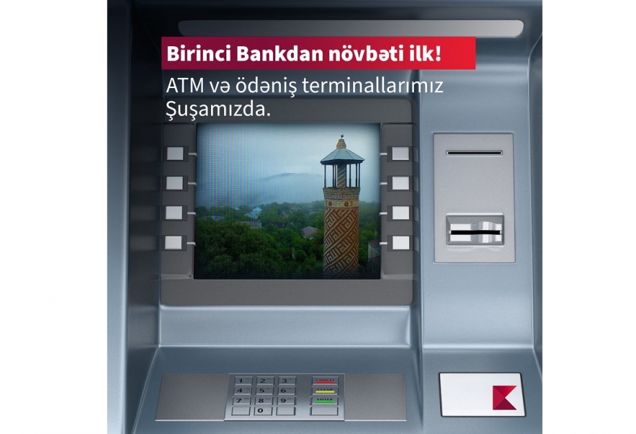 ®  Kapital Bank установил свой первый банкомат и платежный терминал в Шуше