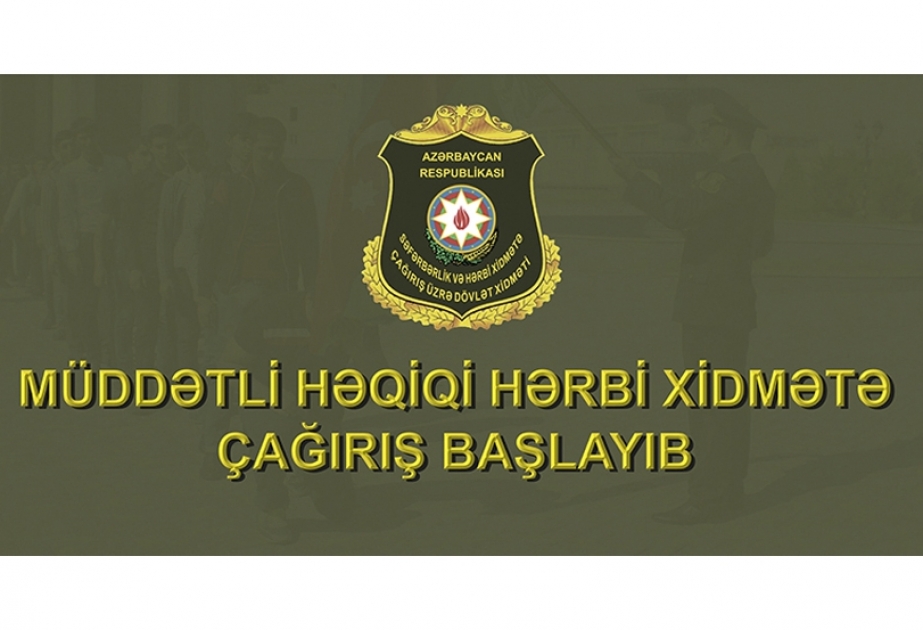 Çağırışçılar müddətli həqiqi hərbi xidmətə yola salınırlar