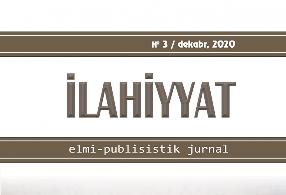 “İlahiyyat” elmi-publisistik jurnalının növbəti nömrəsində...