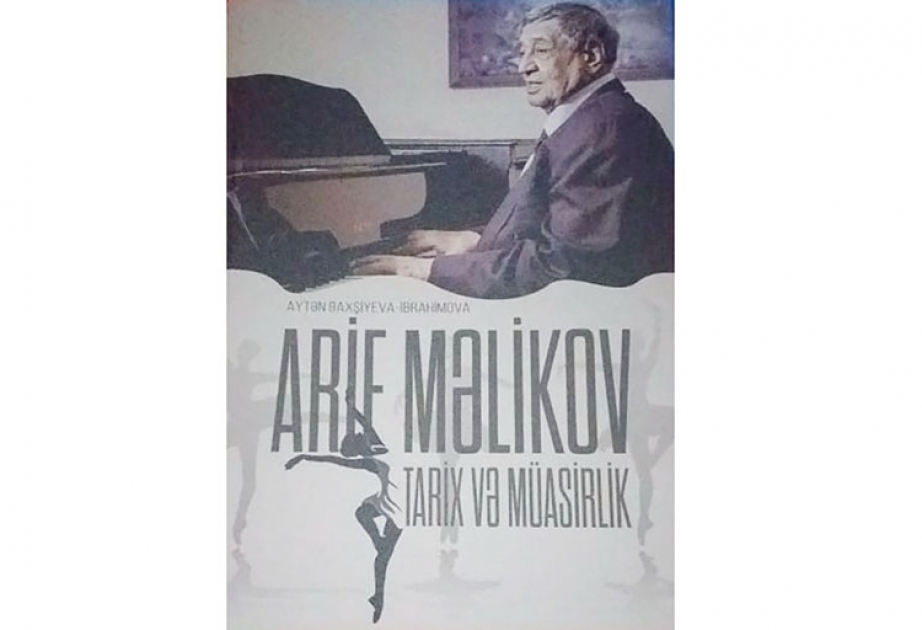 Görkəmli bəstəkar Arif Məlikovun yaradıcılığına həsr edilmiş kitab işıq üzü görüb
