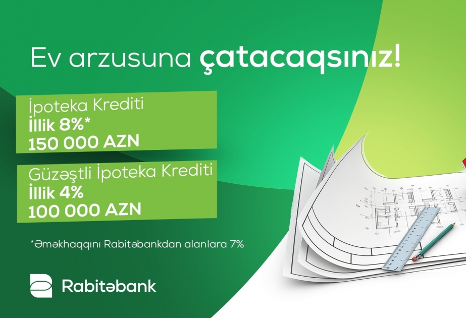 ®  İpoteka kreditləri sərfəli şərtlərlə “Rabitəbank”da