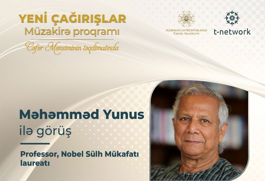 Nobel Sülh mükafatı laureatı Məhəmməd Yunus “Yeni çağırışlar”da