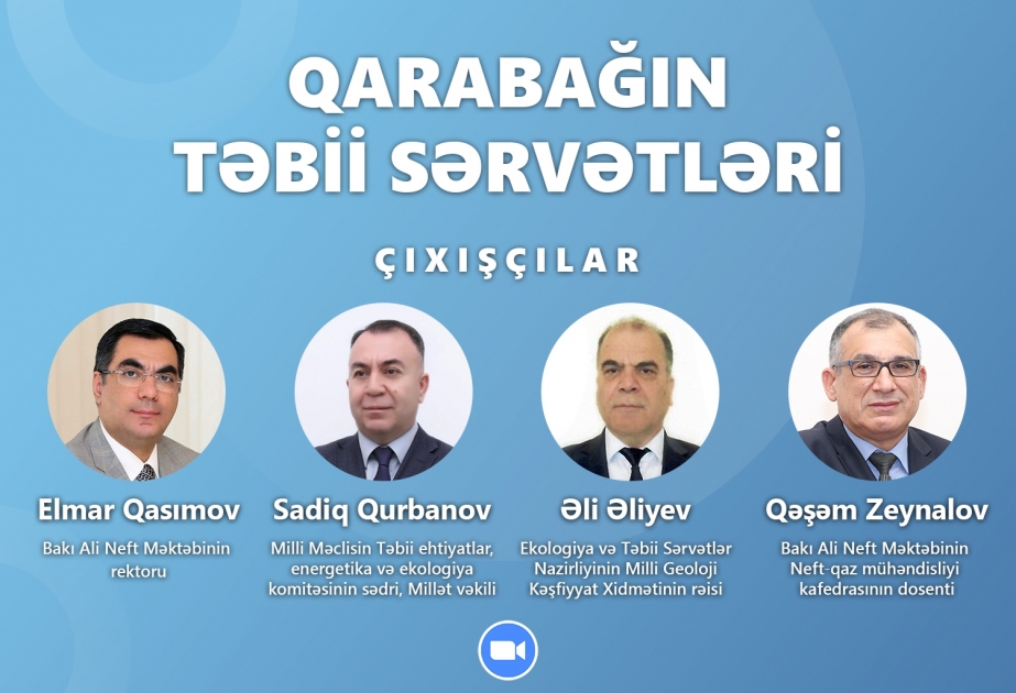 В Бакинской высшей школе нефти пройдет вебинар на тему «Природные ресурсы Карабаха»