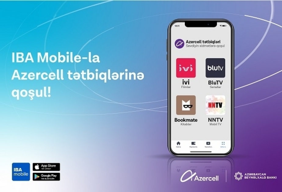 ®  “Azercell”in rəqəmsal məhsulları “IBA Mobile” tətbiqində