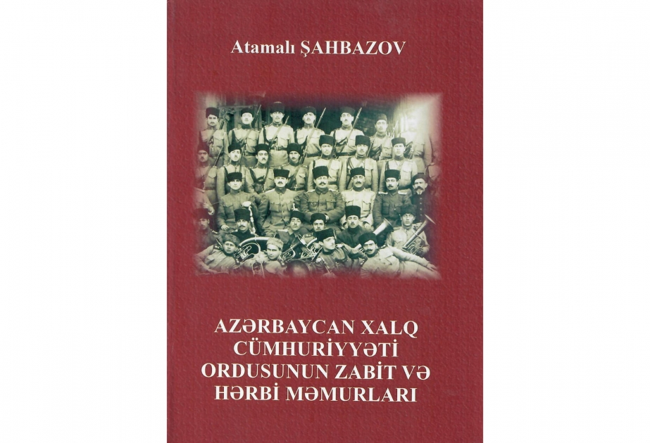 “Azərbaycan Xalq Cümhuriyyəti ordusunun zabit və hərbi məmurları” kitabı işıq üzü görüb