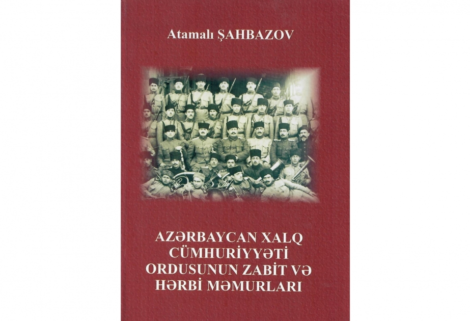 Вышла в свет книга «Офицеры и военнослужащие армии Азербайджанской Демократической Республики»