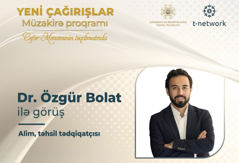 Təhsil tədqiqatçısı və yazıçı Özgür Bolat “Yeni çağırışlar”da
