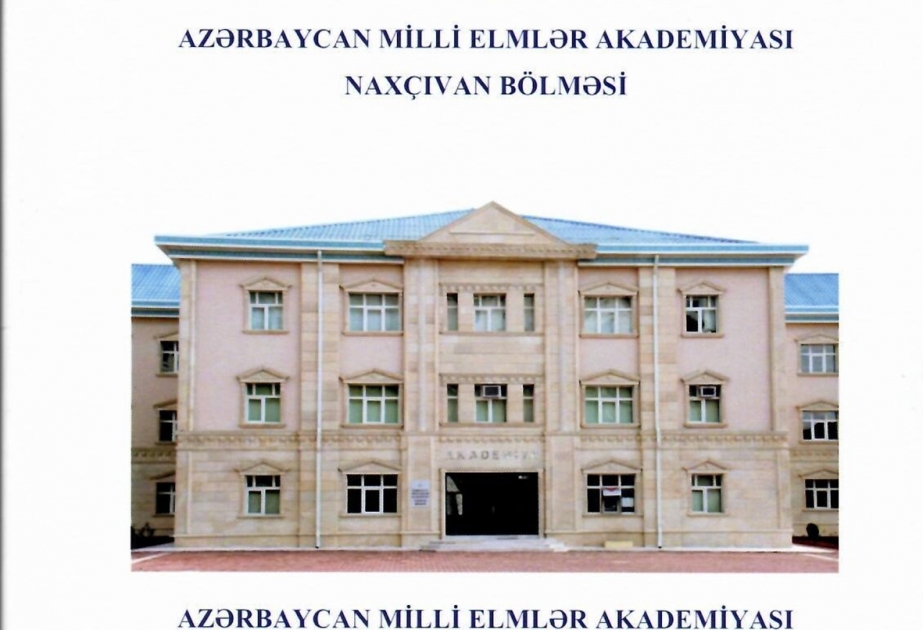AMEA Naxçıvan Bölməsinin ötənilki fəaliyyəti ilə bağlı hesabatı nəşr olunub