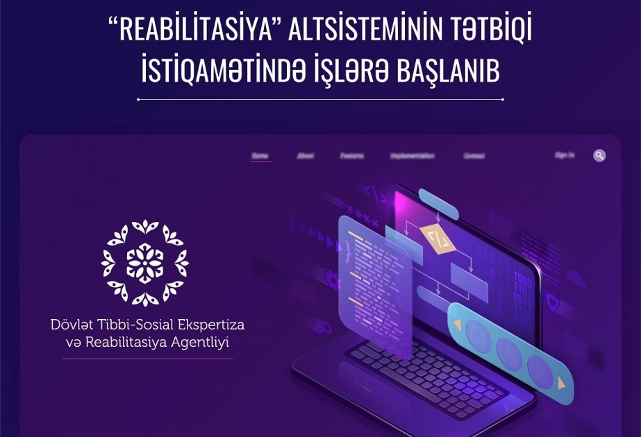 “Reabilitasiya” altsisteminin tətbiqi istiqamətində işlərə başlanılıb