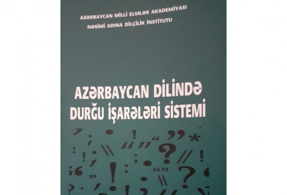 “Azərbaycan dilində durğu işarələri sistemi” kitabı nəşr olunub