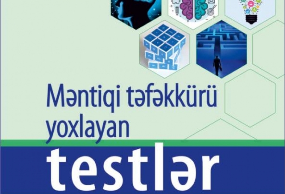 Dövlət İmtahan Mərkəzi “Məntiqi təfəkkürü yoxlayan testlər” vəsaitinin yeni versiyasını çap edib