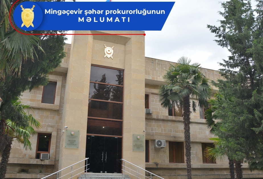 Mingəçevirdə ciddi qanun pozuntularına yol verən vəzifəli şəxs barəsində həbs qətimkan tədbiri seçilib