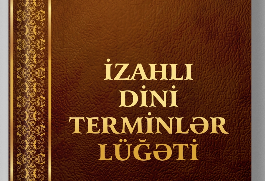 “İzahlı dini terminlər lüğəti” nəşr olunub