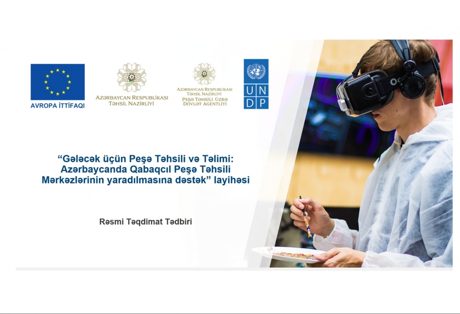 “Gələcək üçün peşə təhsili və təlimi” layihəsinin açılışı olub