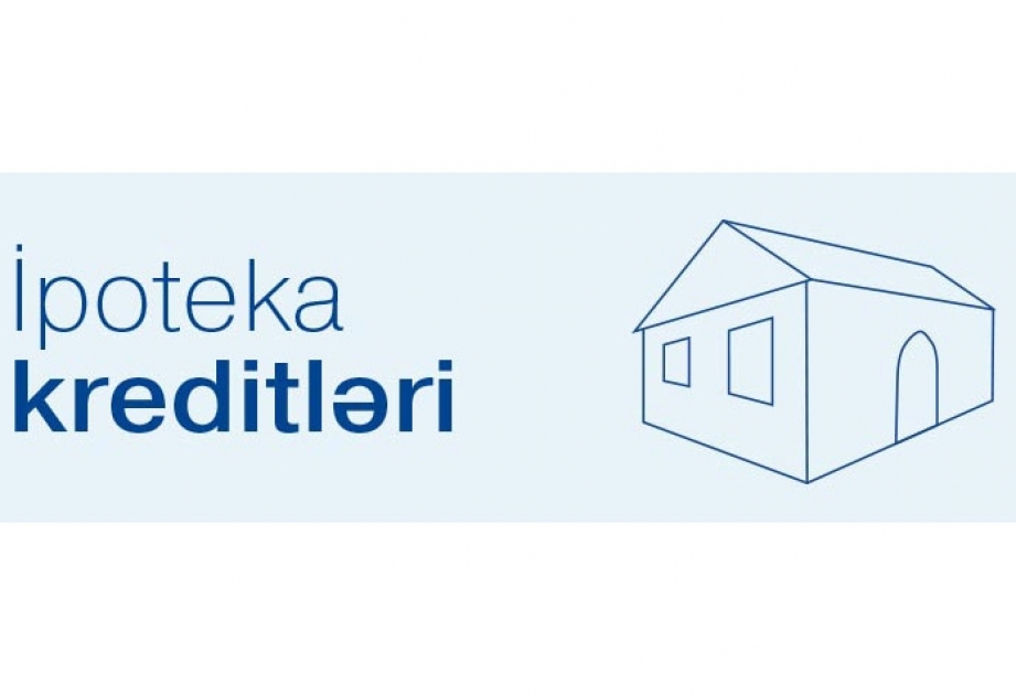 İpoteka və Kredit Zəmanət Fondunun xətti ilə 32 min 128 ipoteka krediti verilib