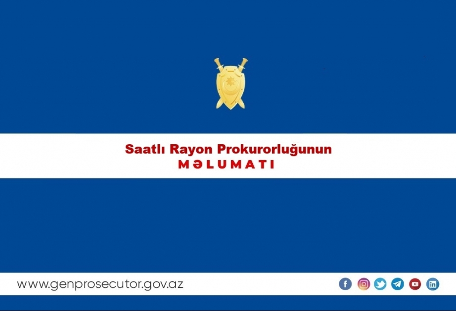 Saatlı rayonunda fəhlənin təmir-tikinti işləri zamanı xəsarət alıb ölməsi ilə bağlı cinayət işi başlanıb