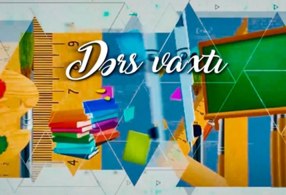 “Dərs vaxtı”nda cədvələ uyğun mövzular təqdim olunub