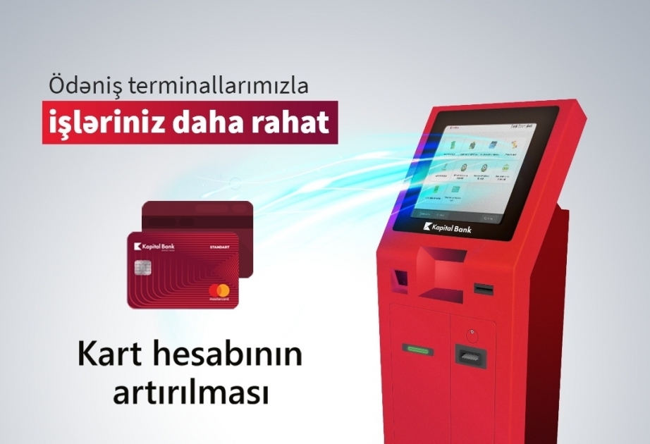 ®  “Kapital Bank” terminallarında dollar və avro ilə mədaxillər mümkün oldu