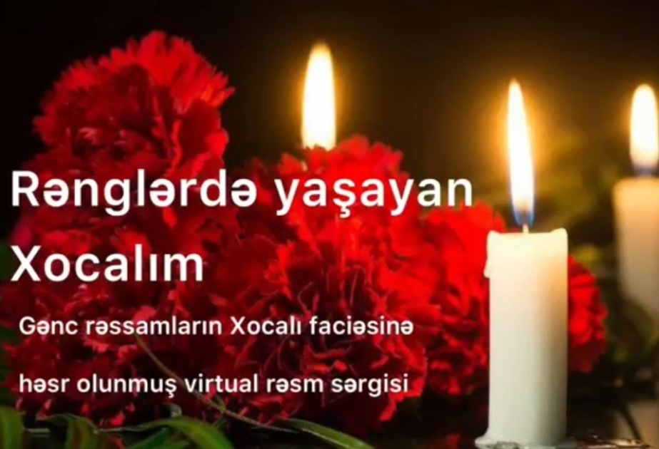 Virtual sərgi: “Rənglərdə yaşayan Xocalım”