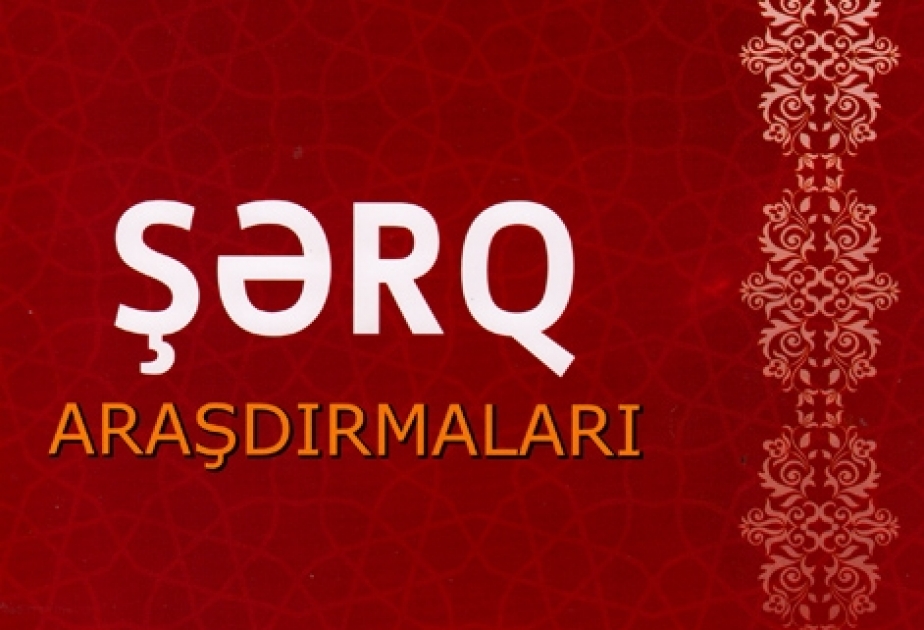 “Şərq araşdırmaları” jurnalının növbəti nömrəsində