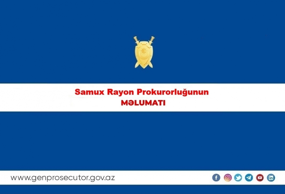 Samux rayon sakininin bıçaqlanaraq qətlə yetirilməsi ilə bağlı cinayət işi başlanıb